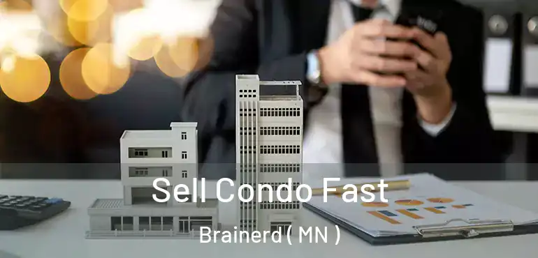  Sell Condo Fast Brainerd ( MN )