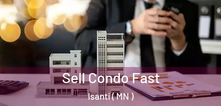  Sell Condo Fast Isanti ( MN )