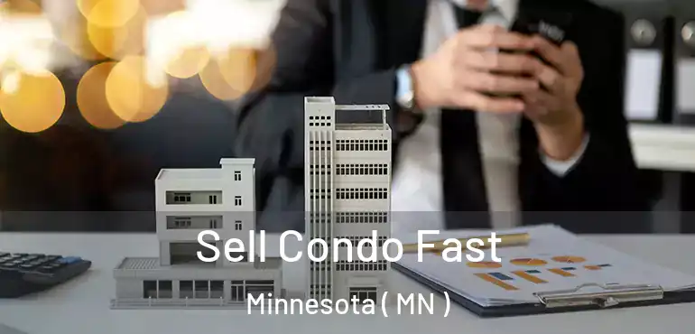  Sell Condo Fast Minnesota ( MN )