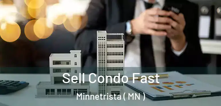  Sell Condo Fast Minnetrista ( MN )