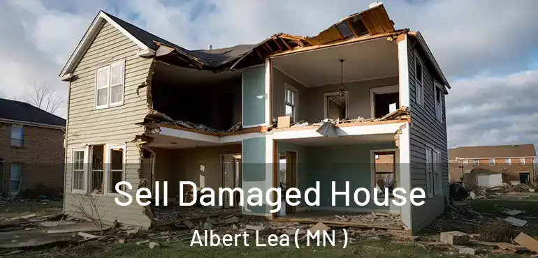  Sell Damaged House Albert Lea ( MN )