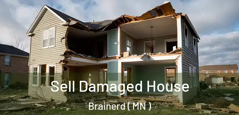  Sell Damaged House Brainerd ( MN )