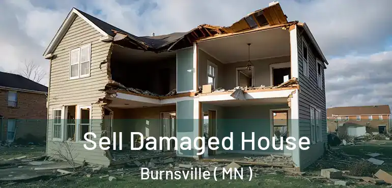  Sell Damaged House Burnsville ( MN )