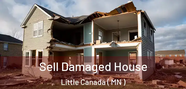  Sell Damaged House Little Canada ( MN )