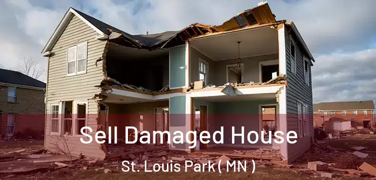  Sell Damaged House St. Louis Park ( MN )