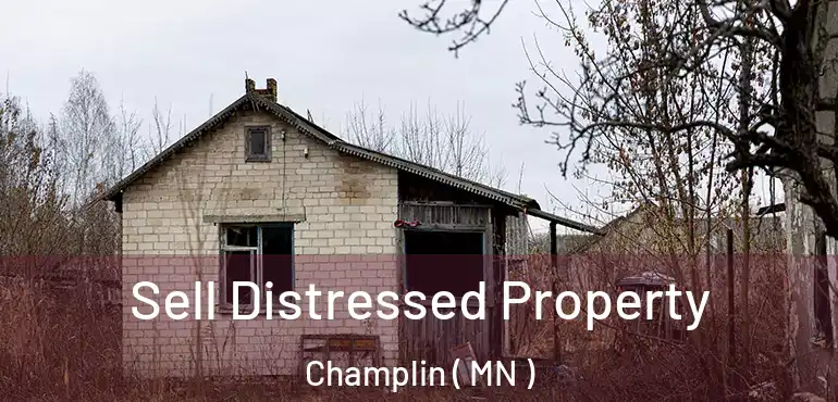  Sell Distressed Property Champlin ( MN )