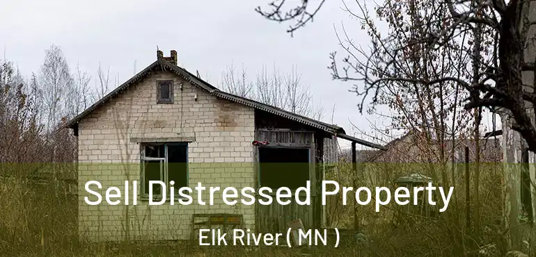  Sell Distressed Property Elk River ( MN )