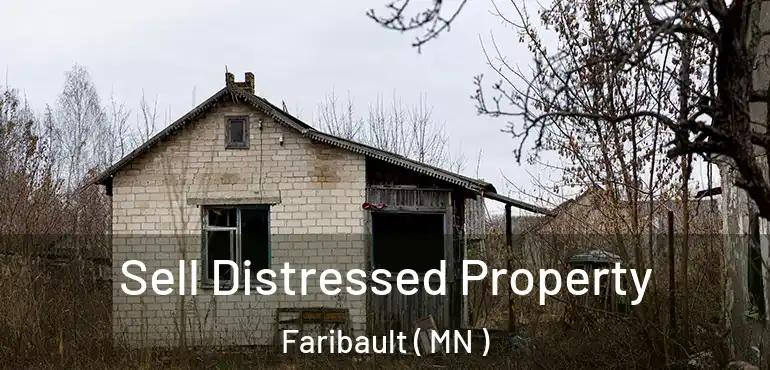  Sell Distressed Property Faribault ( MN )