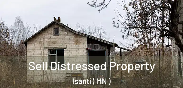  Sell Distressed Property Isanti ( MN )