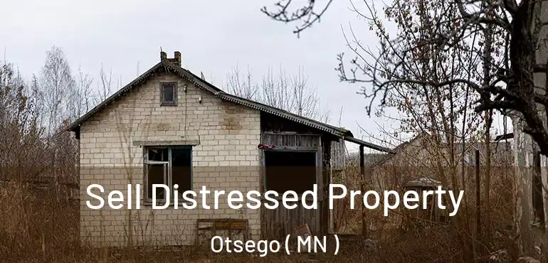  Sell Distressed Property Otsego ( MN )