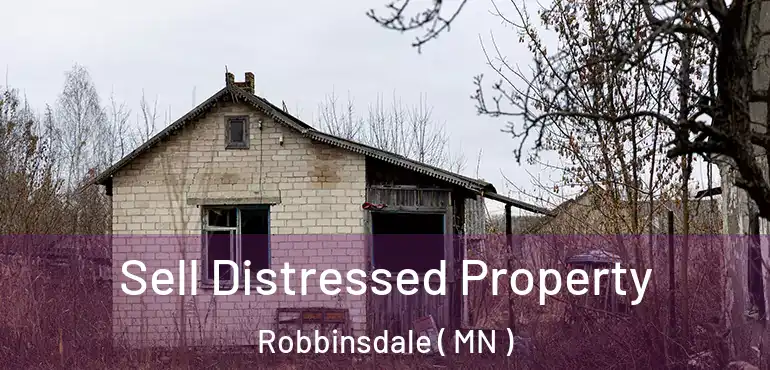  Sell Distressed Property Robbinsdale ( MN )