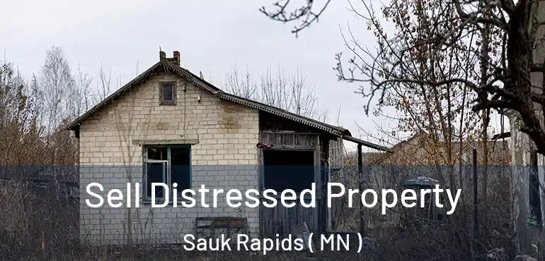  Sell Distressed Property Sauk Rapids ( MN )