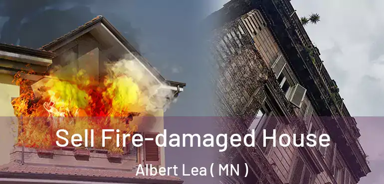  Sell Fire-damaged House Albert Lea ( MN )
