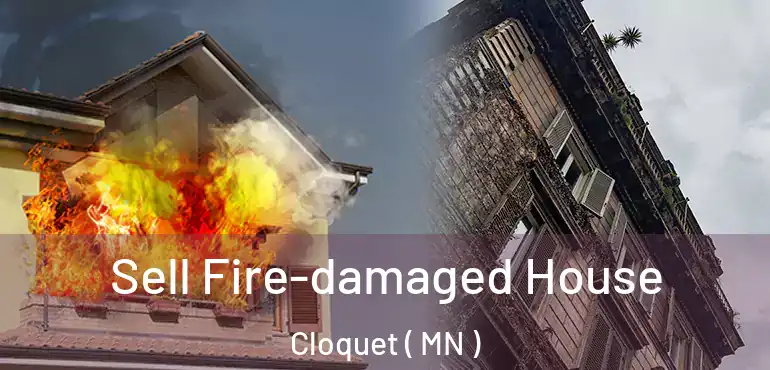  Sell Fire-damaged House Cloquet ( MN )