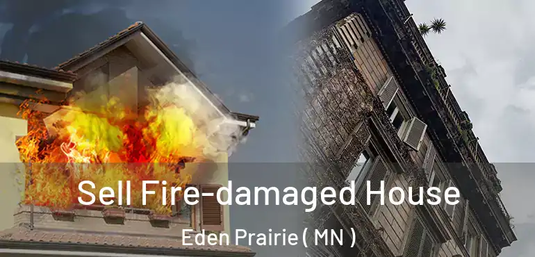  Sell Fire-damaged House Eden Prairie ( MN )