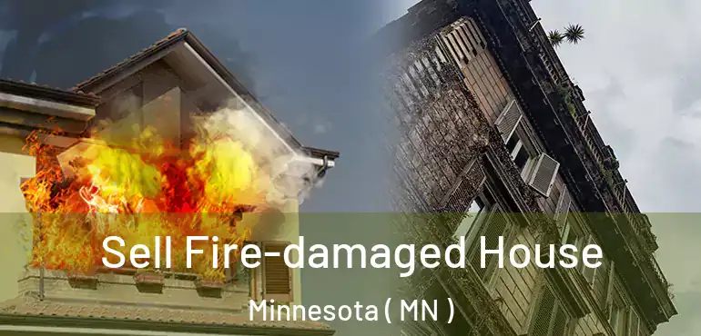  Sell Fire-damaged House Minnesota ( MN )
