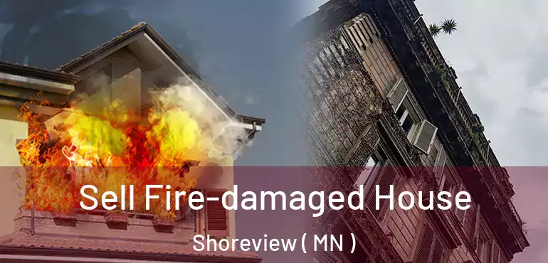  Sell Fire-damaged House Shoreview ( MN )