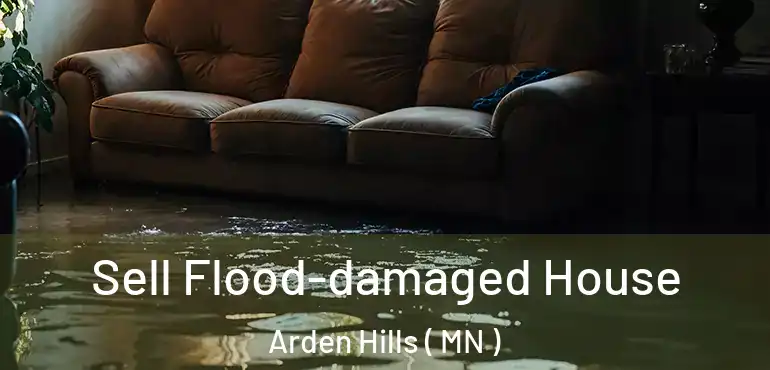  Sell Flood-damaged House Arden Hills ( MN )