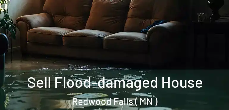  Sell Flood-damaged House Redwood Falls ( MN )