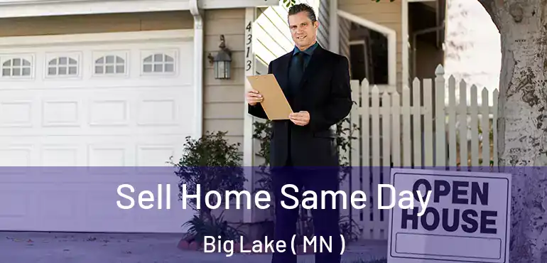  Sell Home Same Day Big Lake ( MN )