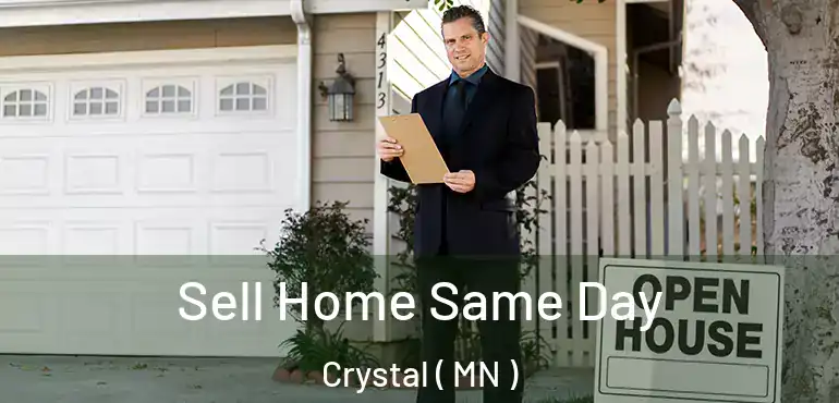  Sell Home Same Day Crystal ( MN )