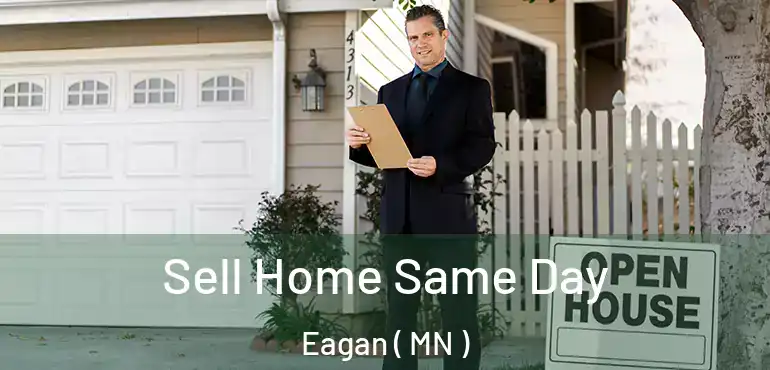  Sell Home Same Day Eagan ( MN )