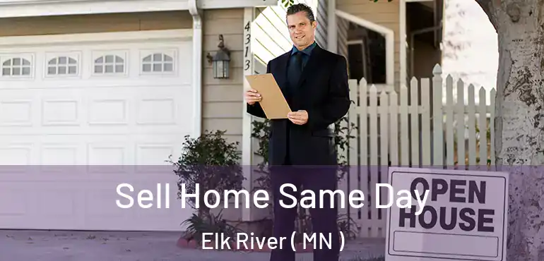  Sell Home Same Day Elk River ( MN )