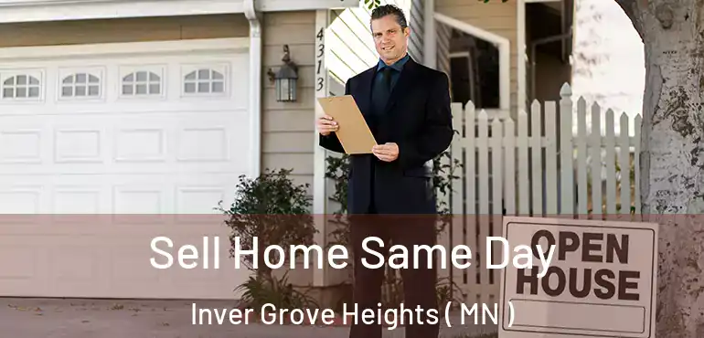  Sell Home Same Day Inver Grove Heights ( MN )