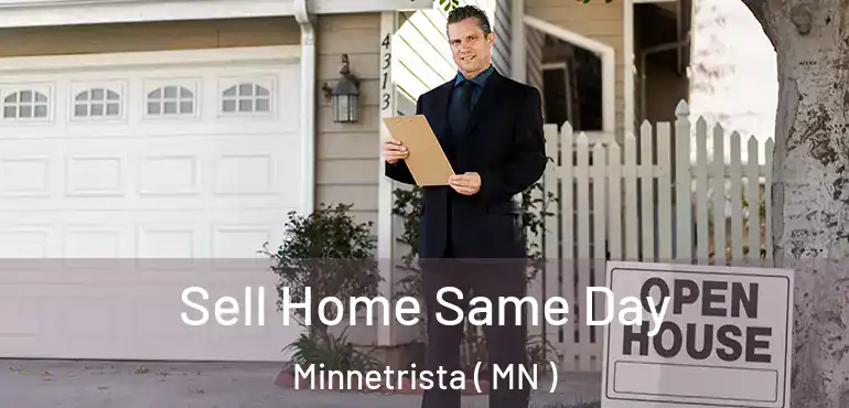  Sell Home Same Day Minnetrista ( MN )