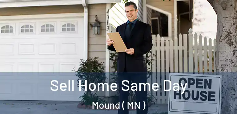  Sell Home Same Day Mound ( MN )