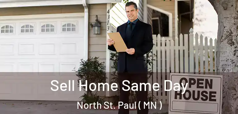  Sell Home Same Day North St. Paul ( MN )