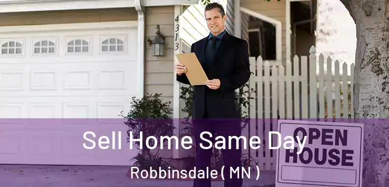  Sell Home Same Day Robbinsdale ( MN )