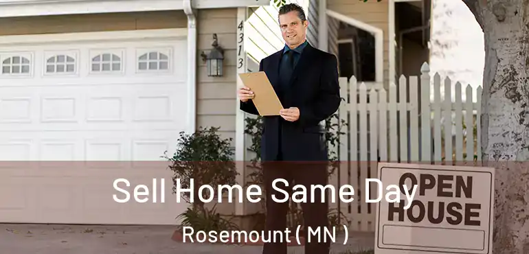  Sell Home Same Day Rosemount ( MN )
