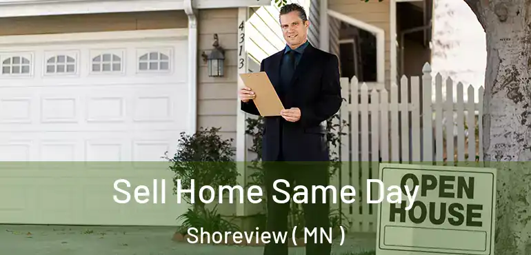  Sell Home Same Day Shoreview ( MN )