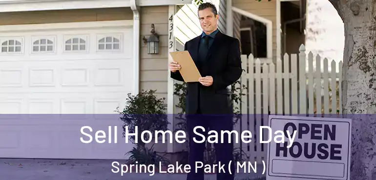  Sell Home Same Day Spring Lake Park ( MN )