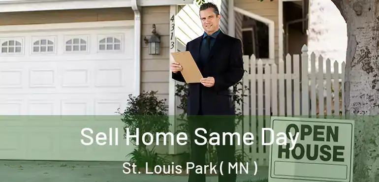  Sell Home Same Day St. Louis Park ( MN )
