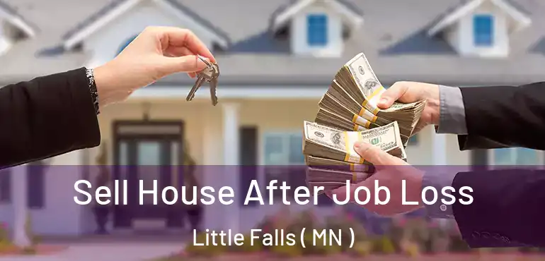 Sell House After Job Loss Little Falls ( MN )