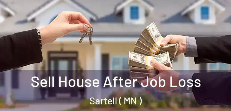  Sell House After Job Loss Sartell ( MN )