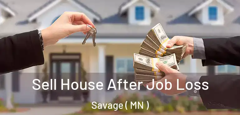  Sell House After Job Loss Savage ( MN )