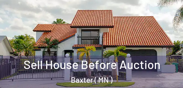 Sell House Before Auction Baxter ( MN )