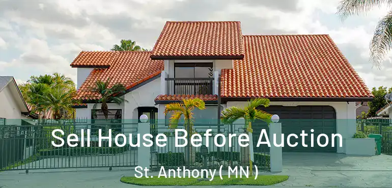  Sell House Before Auction St. Anthony ( MN )