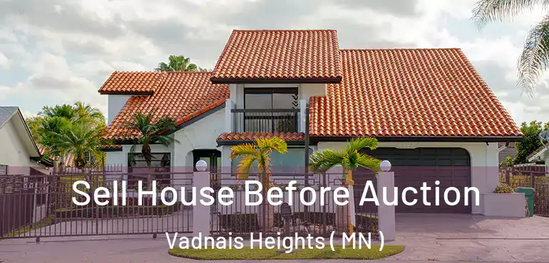  Sell House Before Auction Vadnais Heights ( MN )