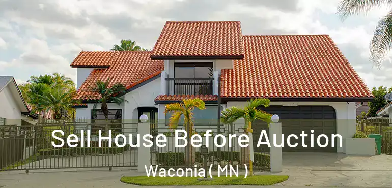  Sell House Before Auction Waconia ( MN )