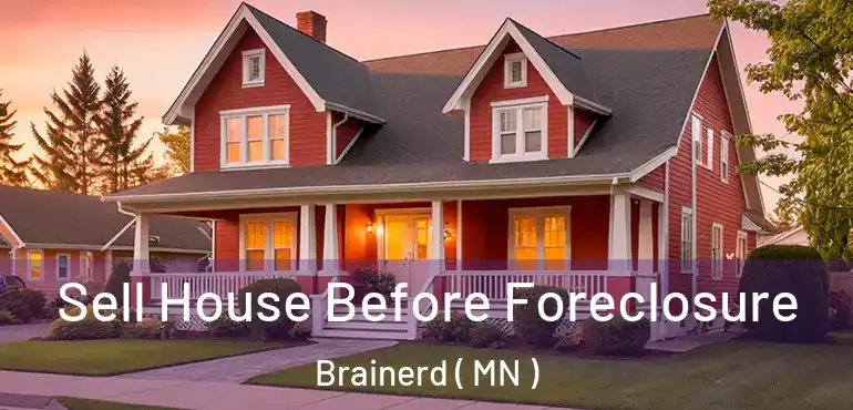  Sell House Before Foreclosure Brainerd ( MN )