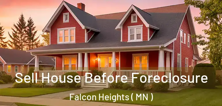  Sell House Before Foreclosure Falcon Heights ( MN )