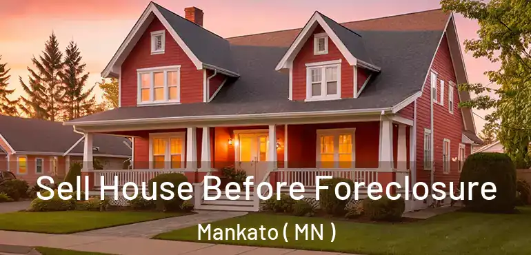  Sell House Before Foreclosure Mankato ( MN )