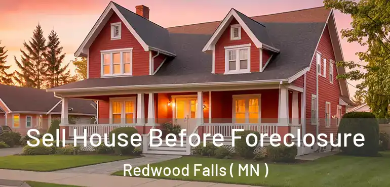 Sell House Before Foreclosure Redwood Falls ( MN )