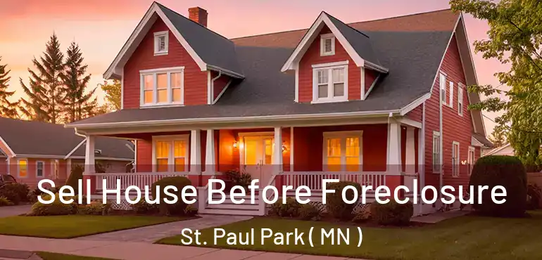  Sell House Before Foreclosure St. Paul Park ( MN )