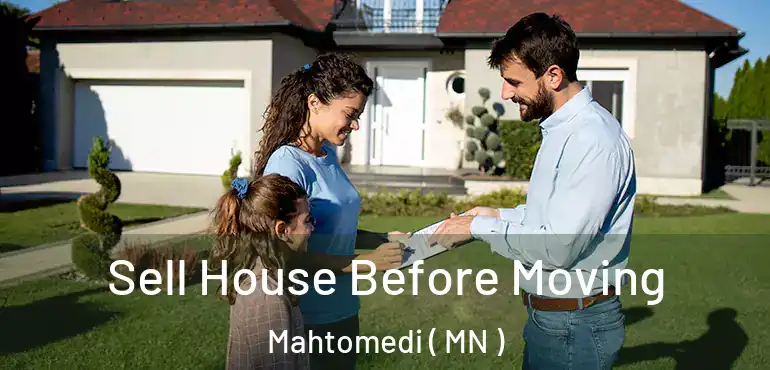  Sell House Before Moving Mahtomedi ( MN )
