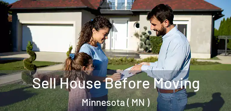  Sell House Before Moving Minnesota ( MN )